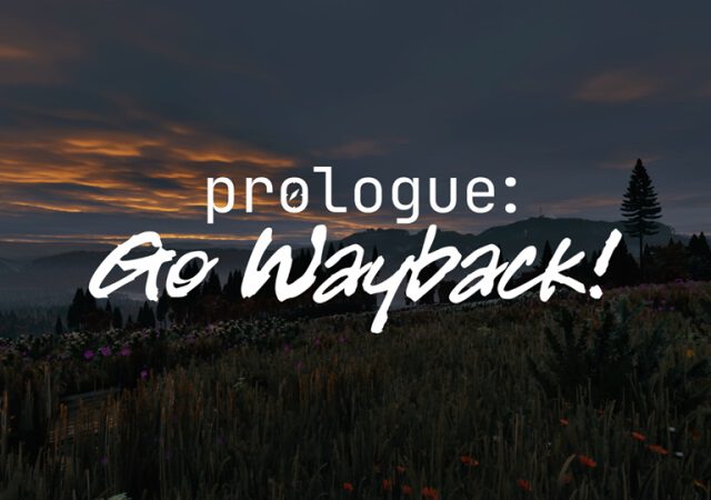 Prologue Go Wayback!